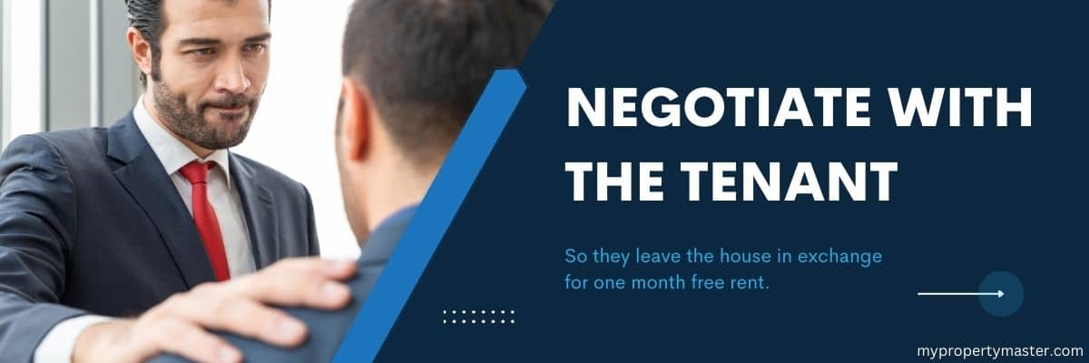 Negotiate with the tenant