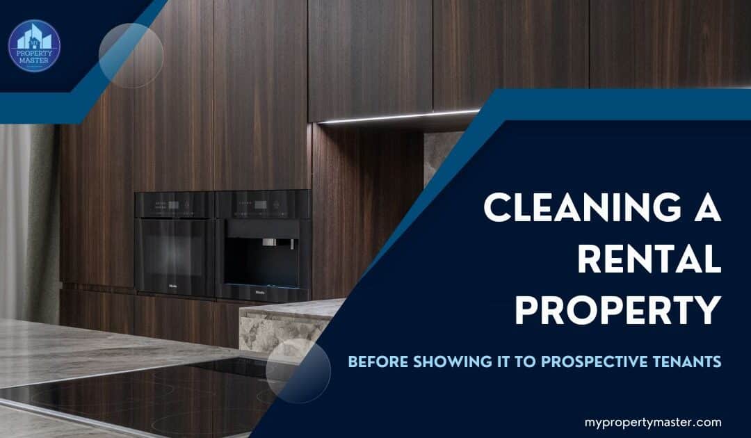 Cleaning a rental property before showing it to tenants