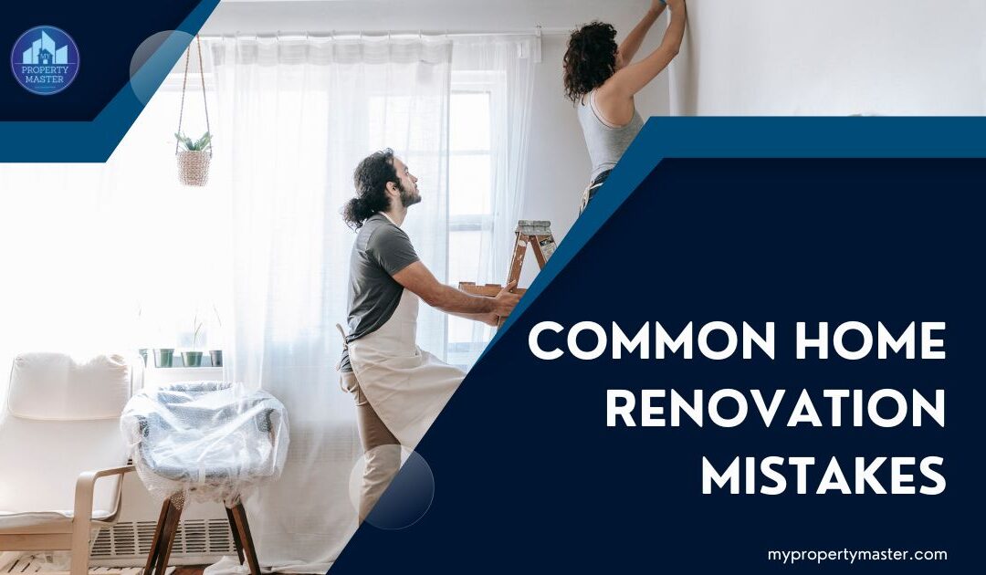 Common home renovation mistakes to avoid